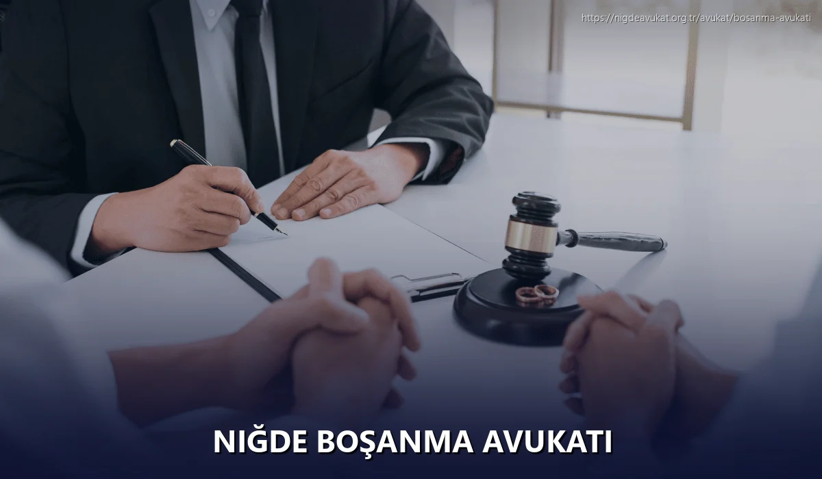 Niğde Boşanma Avukatı