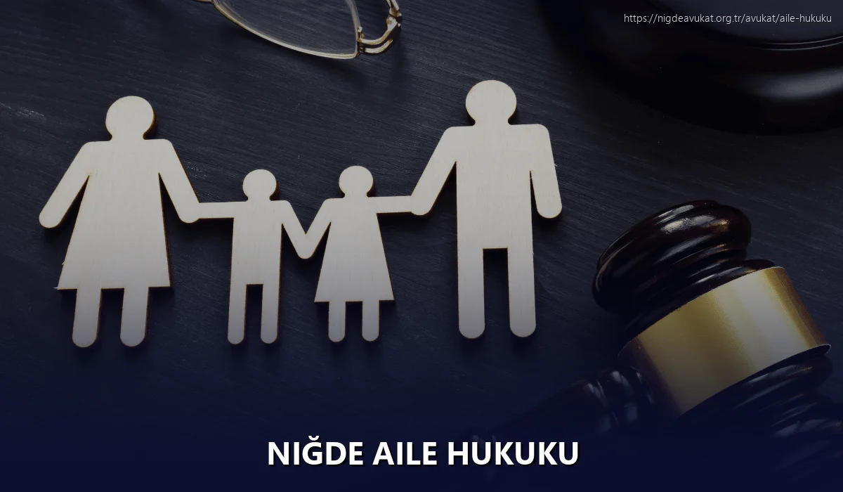 Niğde Aile Hukuku
