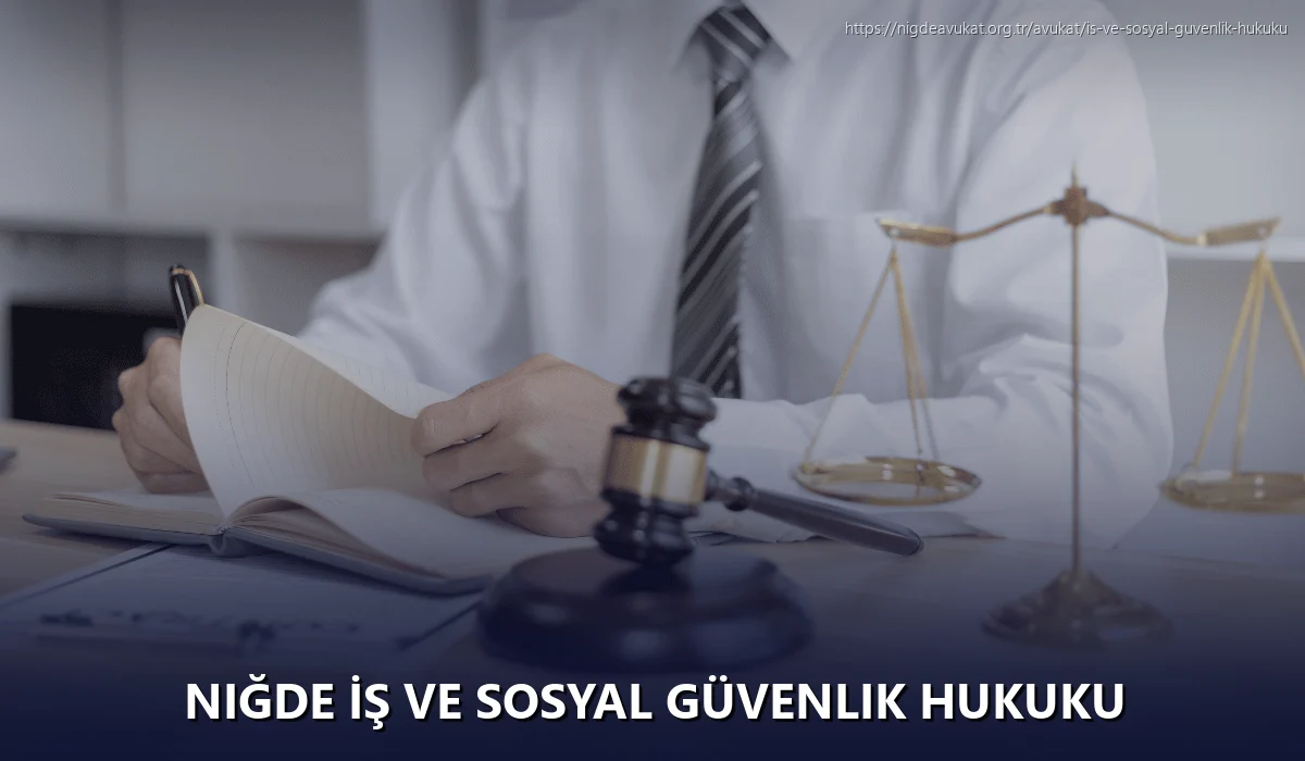 Niğde İş ve Sosyal Güvenlik Hukuku