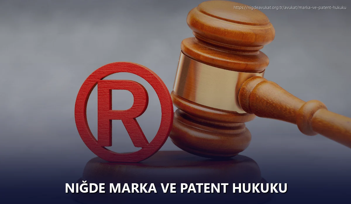 Niğde Marka ve Patent Hukuku