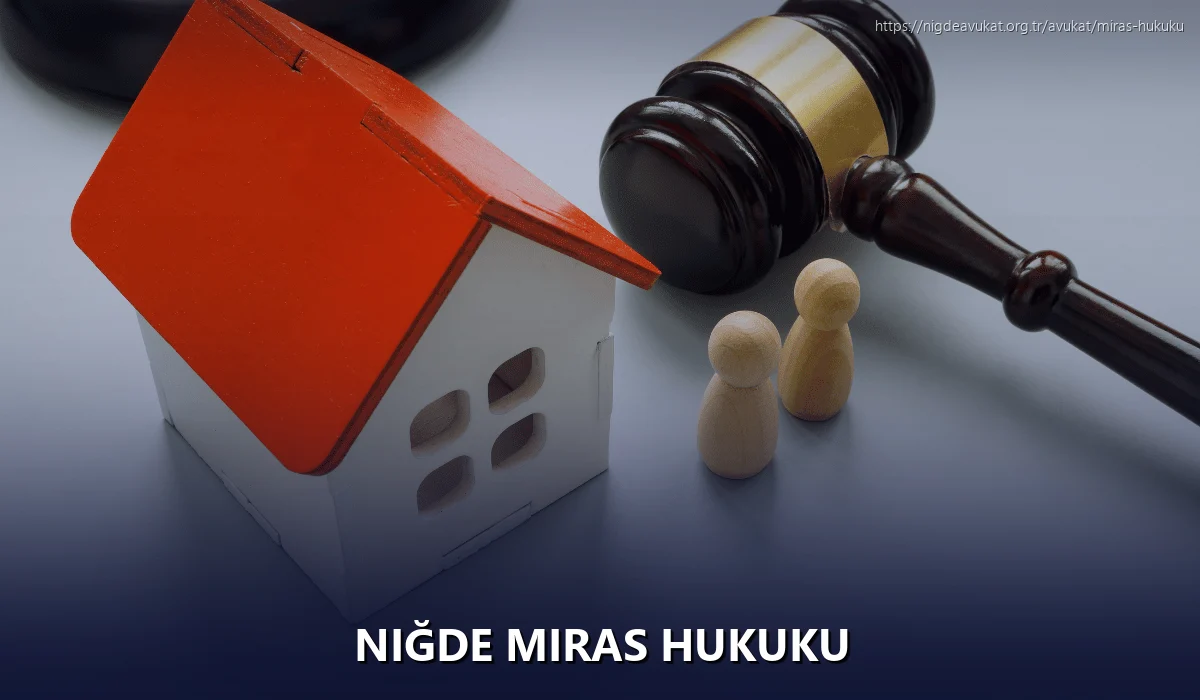 Niğde Miras Hukuku