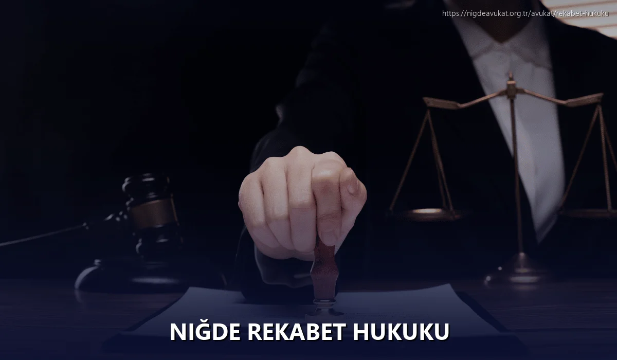 Niğde Rekabet Hukuku