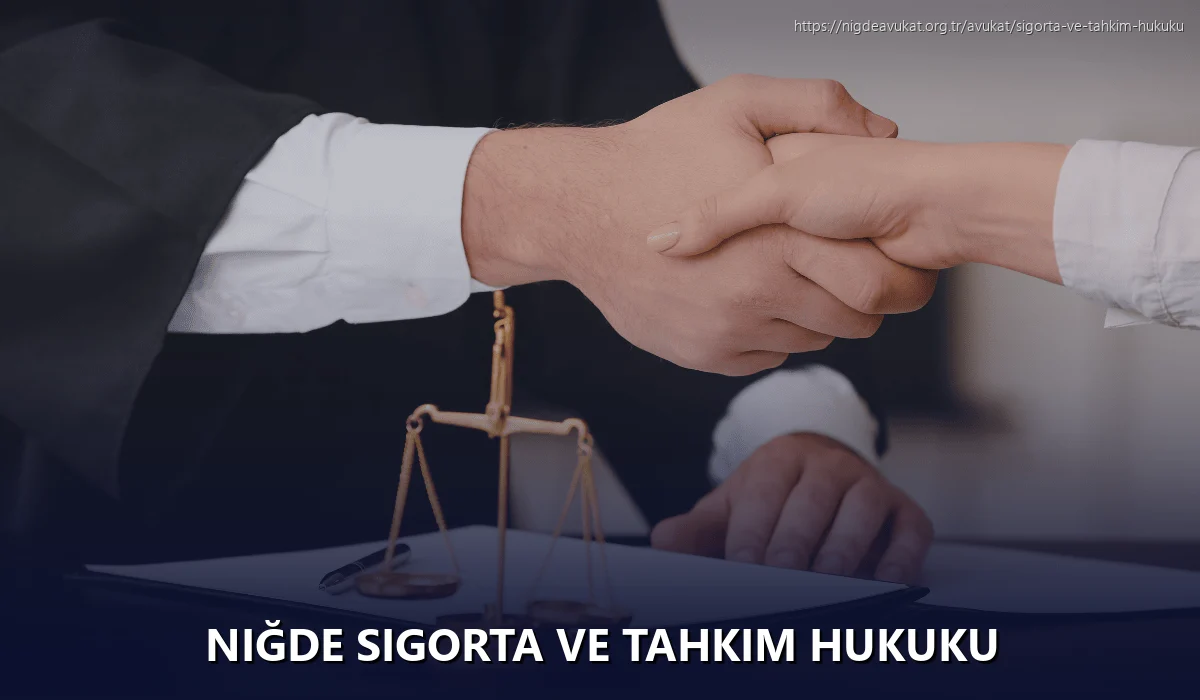 Niğde Sigorta ve Tahkim Hukuku