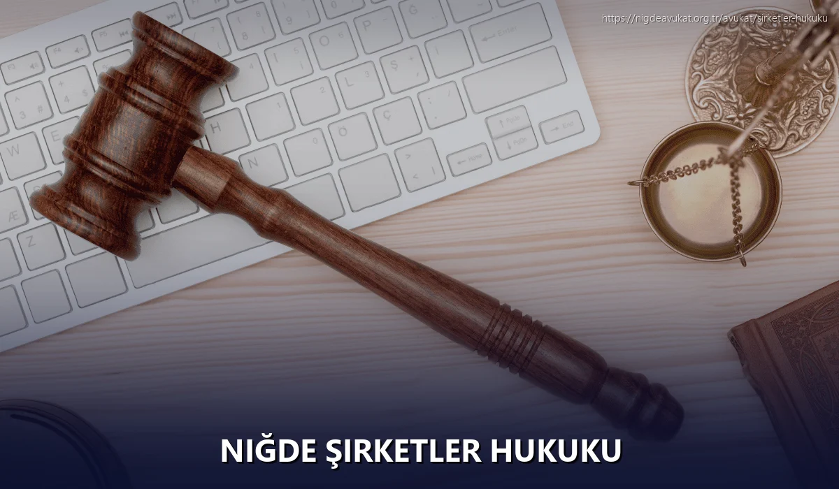 Niğde Şirketler Hukuku