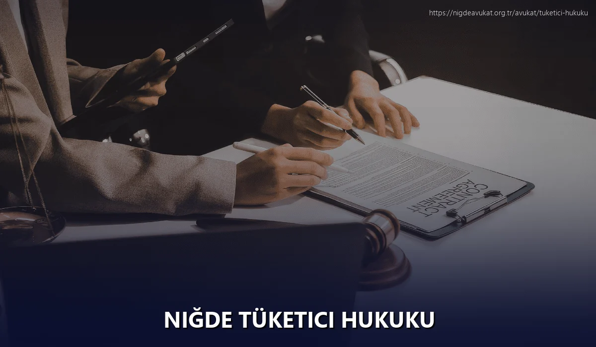 Niğde Tüketici Hukuku